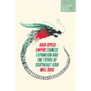 High-Speed Empire: Chinese Expansion and the Future of Southeast Asia - Paperback