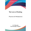 The Laws of Healing: Physical and Metaphysical - Paperback