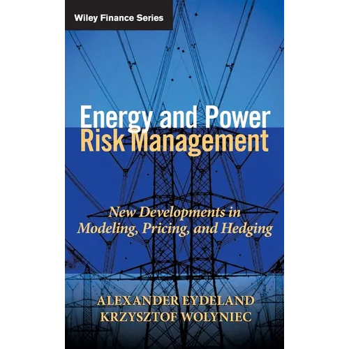 Energy and Power Risk Management: New Developments in Modeling, Pricing, and Hedging - Hardcover