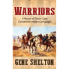 Warriors: A Novel of Texas' Last Comanche Indian Campaign - Paperback