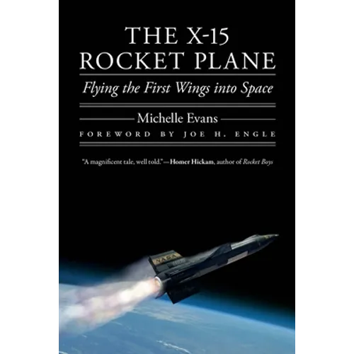 The X-15 Rocket Plane: Flying the First Wings Into Space - Paperback