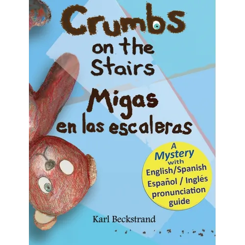 Crumbs on the Stairs - Migas en las escaleras: A Mystery in English & Spanish - Hardcover
