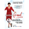 SugarFreed: Stop Losing the Weight Loss Battle, Start Gaining the Victory - Paperback
