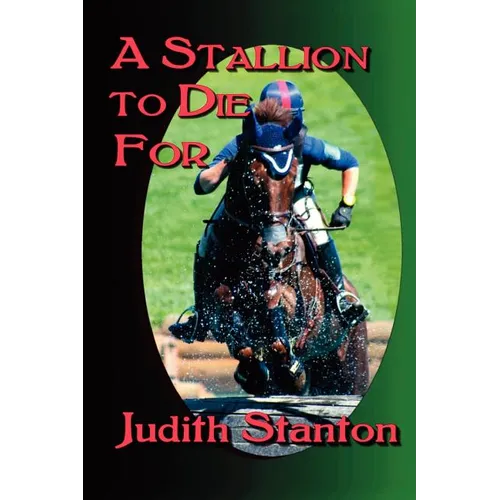 A Stallion to Die For: An Equestrian Suspense - Paperback