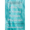 Letter to a Young Female Physician: Thoughts on Life and Work - Paperback
