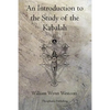An Introduction to the Study of the Kabalah - Paperback