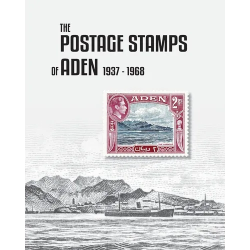 The Postage Stamps of Aden 1937-1968 - Paperback