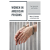 Women in American Prisons: Sex, Social Life, and Families - Paperback