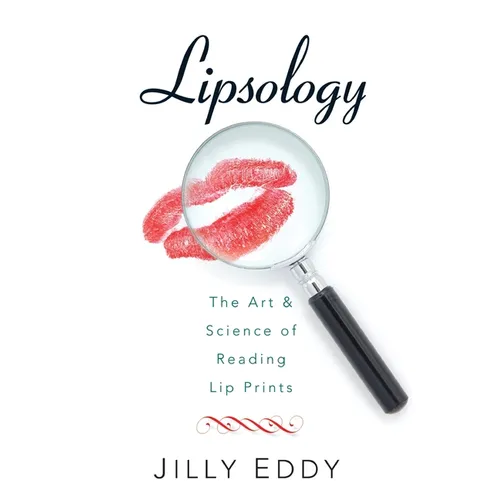 Lipsology: The Art & Science of Reading Lip Prints - Paperback