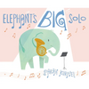 Elephant's Big Solo - Hardcover