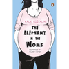 The Elephant in the Womb - Paperback