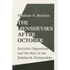 The Mensheviks After October: Socialist Opposition and the Rise of the Bolshevik Dictatorship - Paperback
