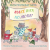 Mom Wombat Says Make War No More - Hardcover