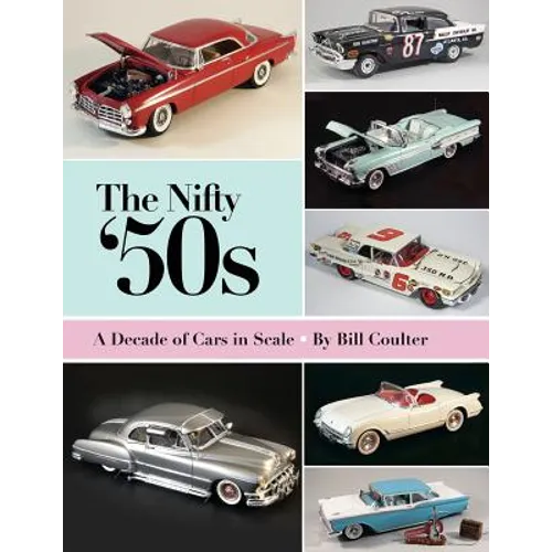 The Nifty '50s: A Decade of Cars in Scale - Paperback