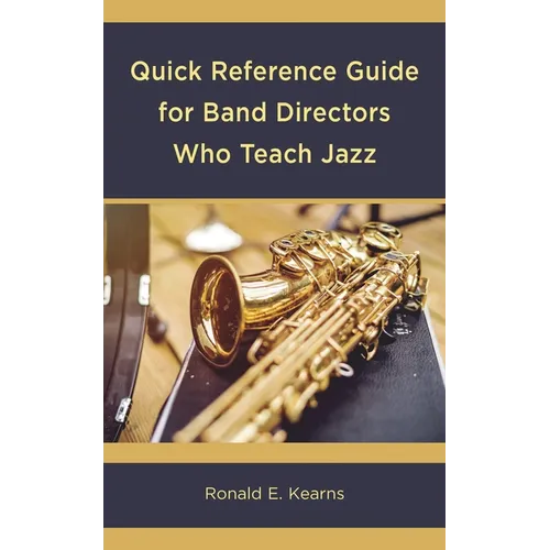 Quick Reference Guide for Band Directors Who Teach Jazz - Paperback