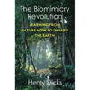 The Biomimicry Revolution: Learning from Nature How to Inhabit the Earth - Paperback