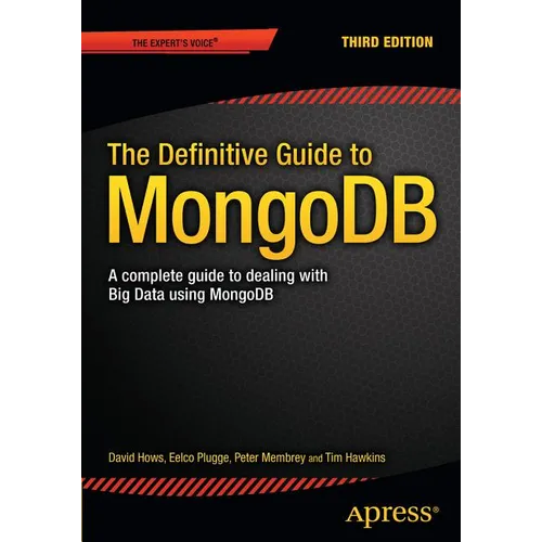 The Definitive Guide to Mongodb: A Complete Guide to Dealing with Big Data Using Mongodb - Paperback