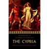 The Cypria: Reconstructing the Lost Prequel to Homer's Iliad - Paperback