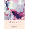 Painted Words: Poetry, Art and Parkinson's - Hardcover