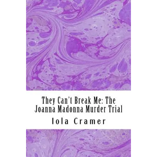 They Can't Break Me: The Joanna Madonna Murder Trial - Paperback