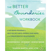 The Better Boundaries Workbook: A Cbt-Based Program to Help You Set Limits, Express Your Needs, and Create Healthy Relationships - Paperback
