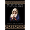 The Life of Mary as Seen by the Mystics - Paperback