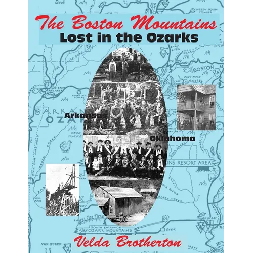 The Boston Mountains: Lost in the Ozarks - Paperback