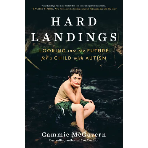 Hard Landings: Looking Into the Future for a Child with Autism - Hardcover