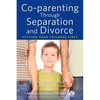 Co-Parenting Through Separation and Divorce: Putting Your Children First - Paperback