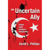 An Uncertain Ally: Turkey under Erdogan's Dictatorship - Paperback