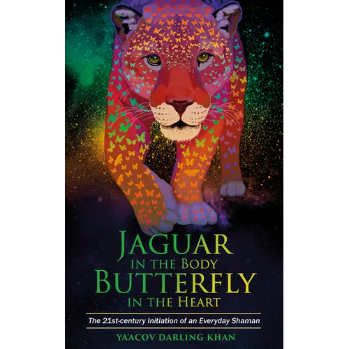 Jaguar in the Body, Butterfly in the Heart: The Real-life Initiation of an Everyday Shaman - Paperback