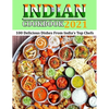 Indian Cookbook 2021: 100 Delicious Dishes From India's Top Chefs - Paperback