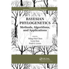 Bayesian Phylogenetics: Methods, Algorithms, and Applications - Paperback