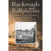 Backroads and Ballplayers: A Collection of Stories about Famous (and Not So Famous) Professional Baseball Players from Rural Arkansas - Paperback