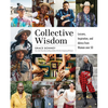 Collective Wisdom: Lessons, Inspiration, and Advice from Women Over 50 - Hardcover