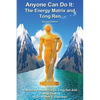 Anyone Can Do It: The Energy Matrix and Tong Ren: An Exciting Complementary Form of Energy Healing For All Chronic Illnesses - Paperback