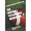 The Football Psychology Workbook: How to Use Advanced Sports Psychology to Succeed on the Football Field - Paperback