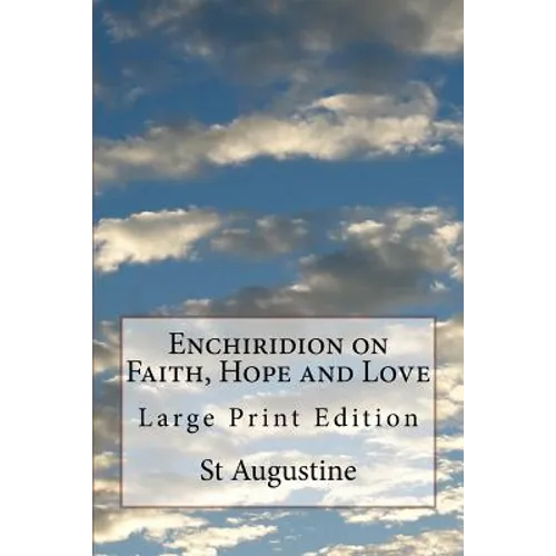 Enchiridion on Faith, Hope and Love: Large Print Edition - Paperback