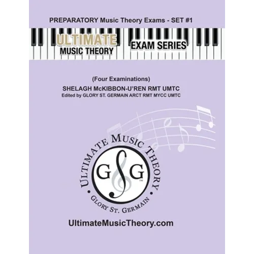 Preparatory Music Theory Exams Set #1 - Ultimate Music Theory Exam Series: Preparatory Music Theory Exams Set 1 Workbook contains Four Exams, Plus UMT - Paperback