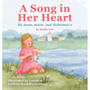 A Song in Her Heart: My Mom, Music and Alzheimer's - Hardcover