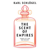 The Scent of Empires: Chanel No. 5 and Red Moscow - Hardcover