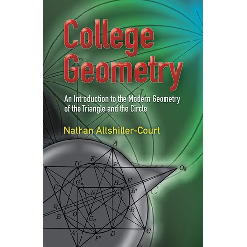 College Geometry: An Introduction to the Modern Geometry of the Triangle and the Circle - Paperback