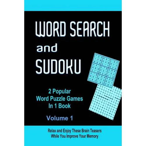Word Search and Sudoku Volume 1: 2 Popular Puzzle Games In 1 Book - Paperback