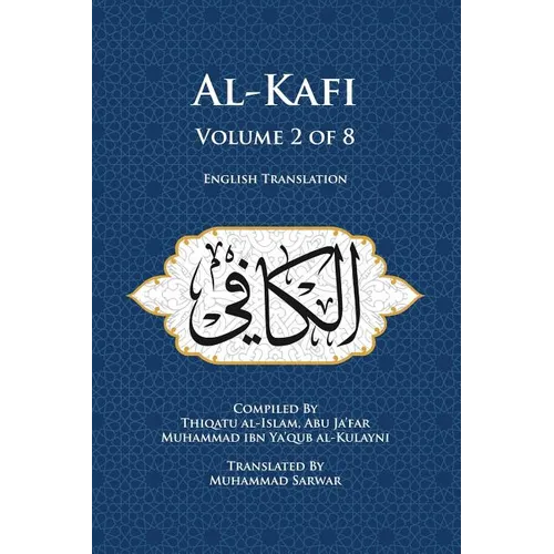 Al-Kafi, Volume 2 of 8: English Translation - Paperback