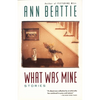 What Was Mine: & Other Stories - Paperback
