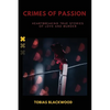 Crimes of Passion: Heartbreaking True Stories of Love and Murder - Paperback
