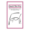 Quack This Way: David Foster Wallace & Bryan A. Garner Talk Language and Writing - Paperback