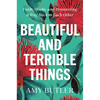 Beautiful and Terrible Things: Faith, Doubt, and Discovering a Way Back to Each Other - Hardcover