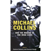 Michael Collins and the Making of the Irish State - Paperback