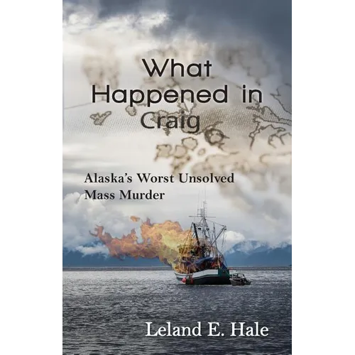 What Happened in Craig: Alaska's Worst Unsolved Mass Murder - Paperback